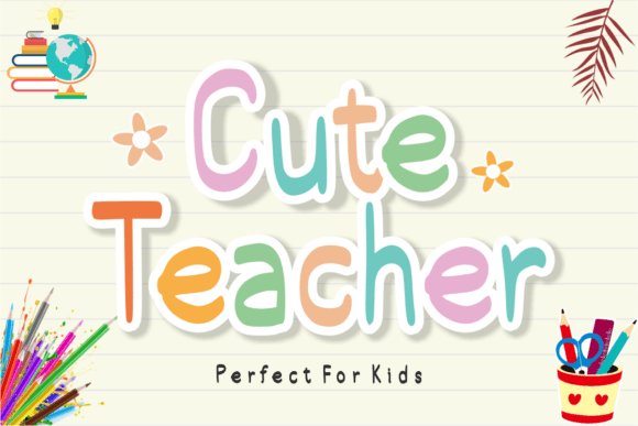 Cute Teacher: The Friendly Font for Classroom Creativity