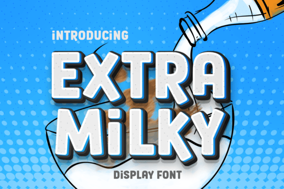 Extra Milky: A Bold and Charming Display Typeface