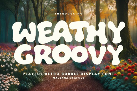 Weathy Groovy: A Playful Bubble Display Font